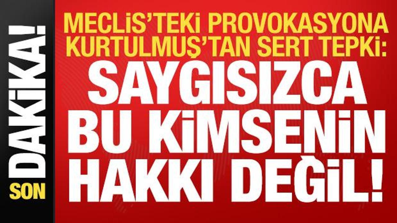 Son dakika: Meclis’teki provokasyon sonrası Numan Kurtulmuş’tan sert açıklama!