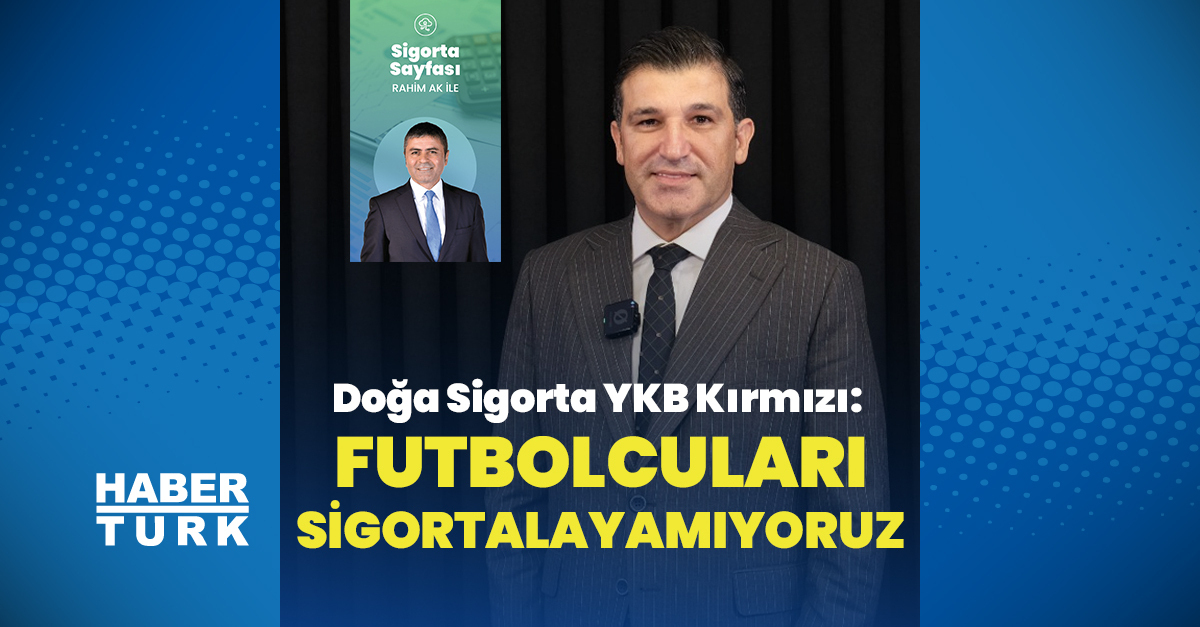 Uluslararası sigorta sistemi Türk futbolcuları sigortalamak istemiyor – Sigorta Haberleri
