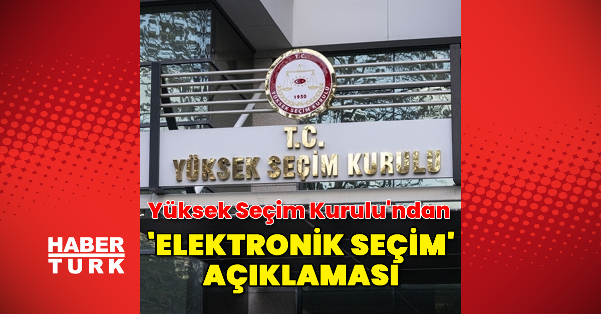 YSK'dan 'elektronik oy verme sistemi' iddialarına açıklama