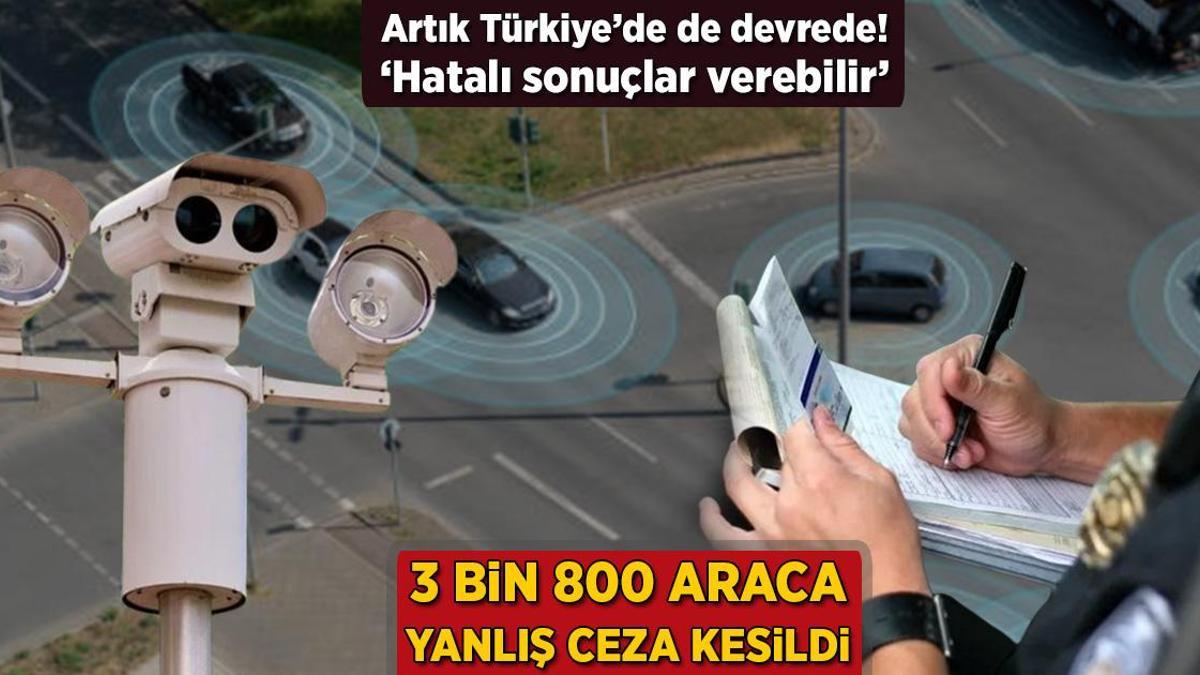 3 bin 800 araca yanlış ceza kesildi! Artık Türkiye’de de devrede: ‘Hatalı sonuçlar verebilir’