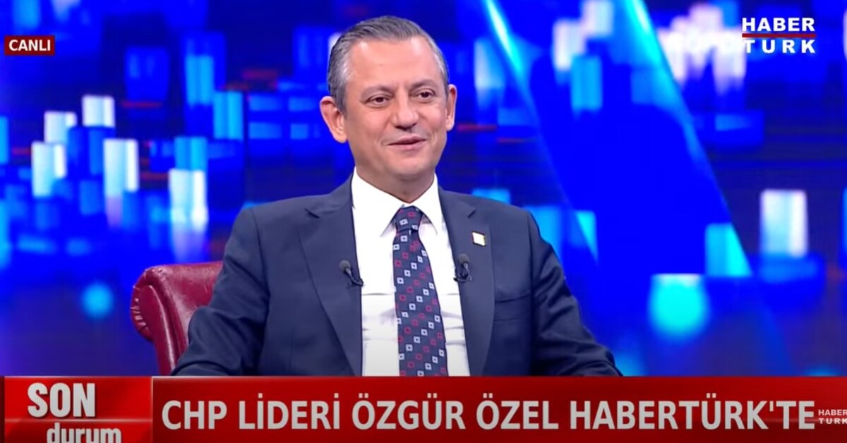 CHP Genel Başkanı Özgür Özel'den Habertürk'e açıklamalar – Son Dakika Haberleri | Son dakika haberleri