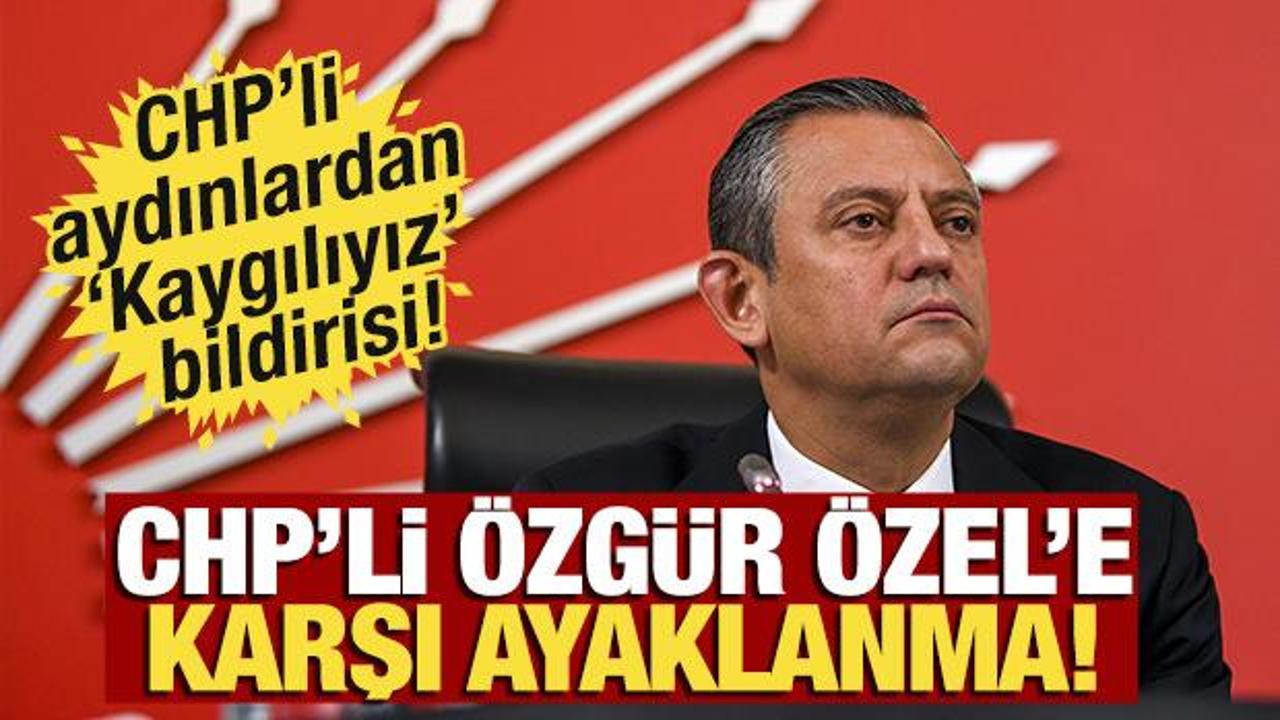 CHP’de Özgür Özel’e karşı ayaklanma! Aydınlardan ‘Kaygılıyız’ bildirisi