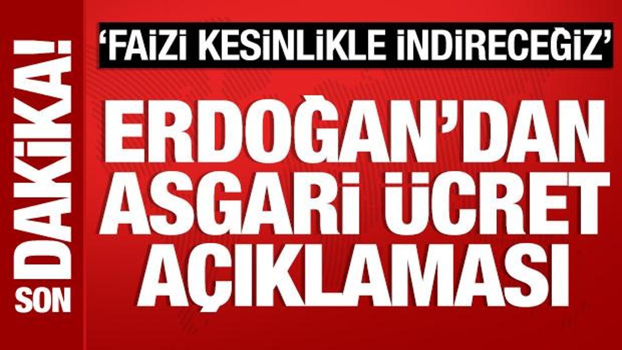 Cumhurbaşkanı Erdoğan’dan asgari ücret açıklaması
