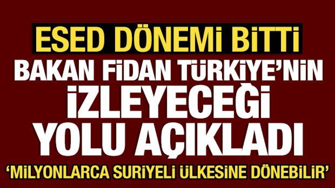 Dışişleri Bakanı Fidan’dan son dakika Suriye açıklaması
