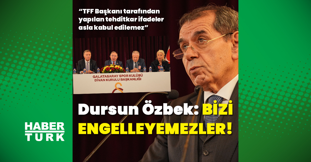 Dursun Özbek: Ne yaparlarsa yapsınlar bizi engelleyemezler – Galatasaray Haberleri