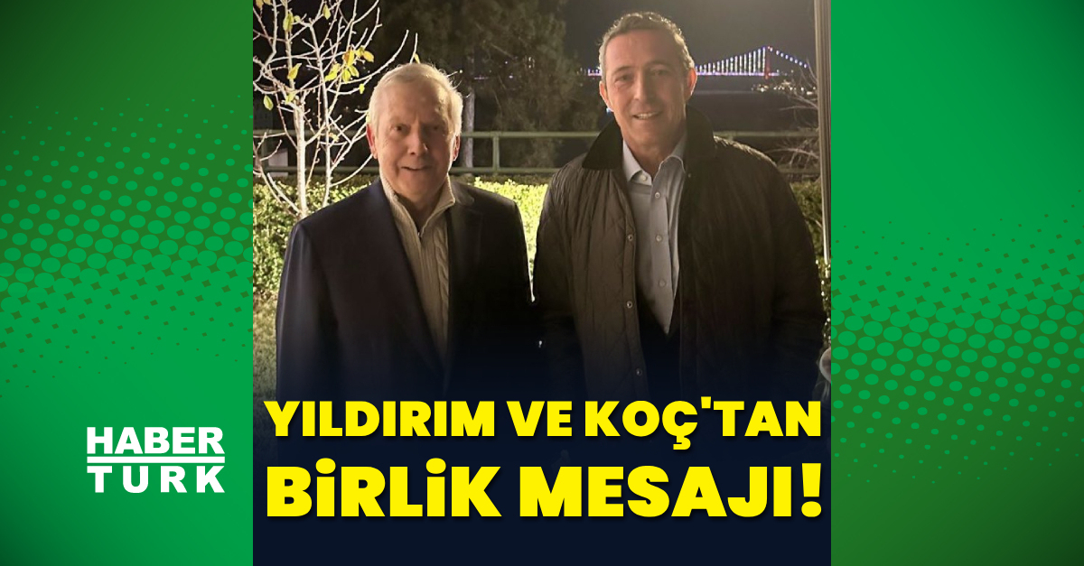 Fenerbahçe'de Ali Koç ve Aziz Yıldırım bir araya geldi – Fenerbahçe Haberleri