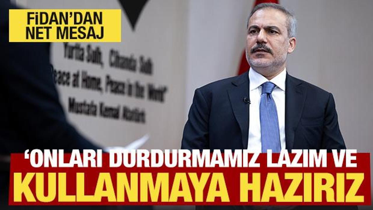 Hakan Fidan’dan Gazze mesajı: Kullanmaya hazırız!