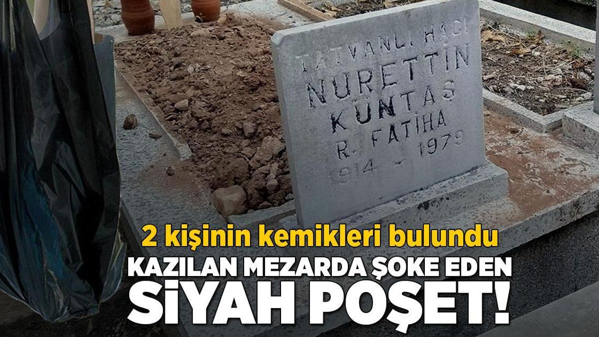 Kazılan mezarda şoke eden siyah poşet! 2 kişinin kemikleri ortaya çıktı