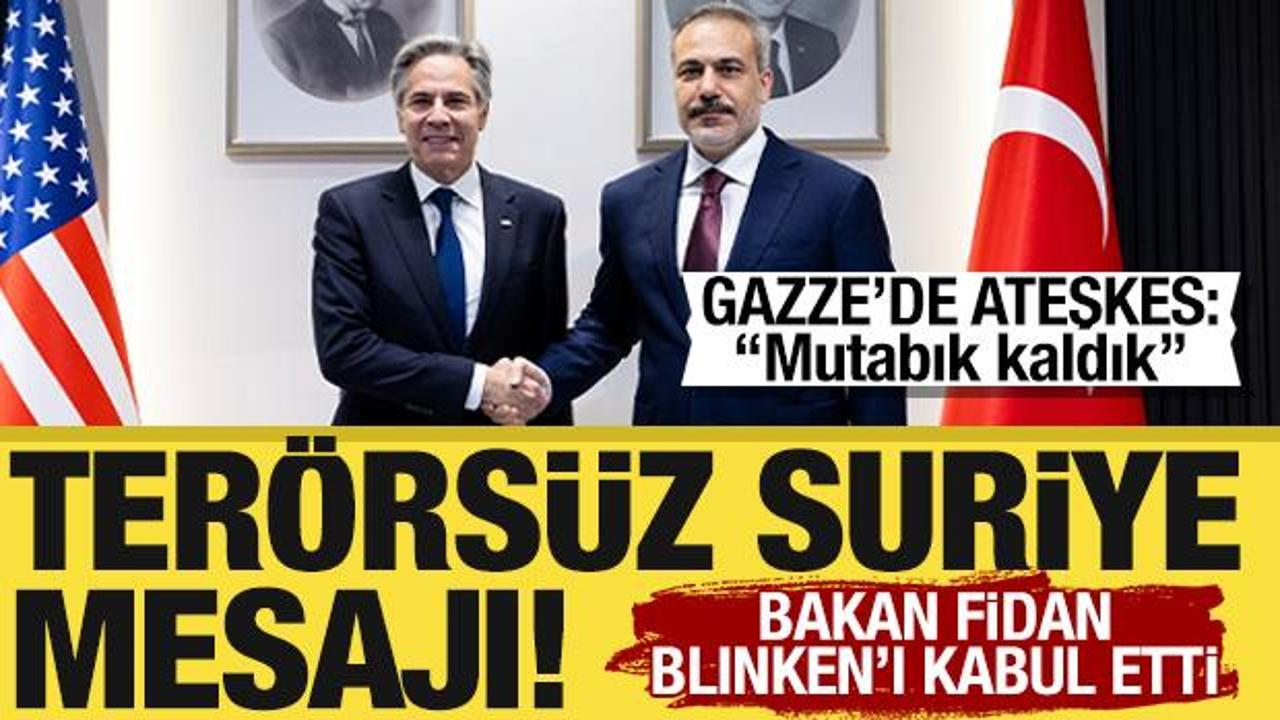 Son dakika: Bakan Fidan, Blinken ile görüştü!