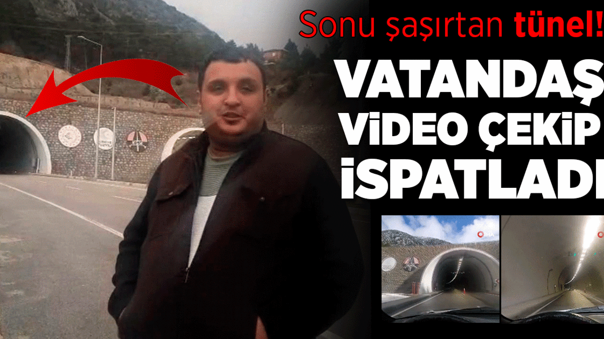 Sonu şaşırtan tünel! Vatandaş kaydettiği bu görüntü ile ispatladı
