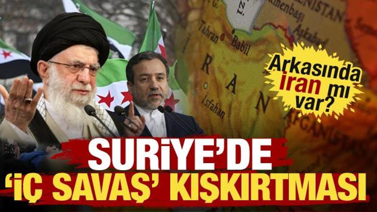 Suriye’de yeni iç savaş kışkırtması! Arkasında İran mı var?