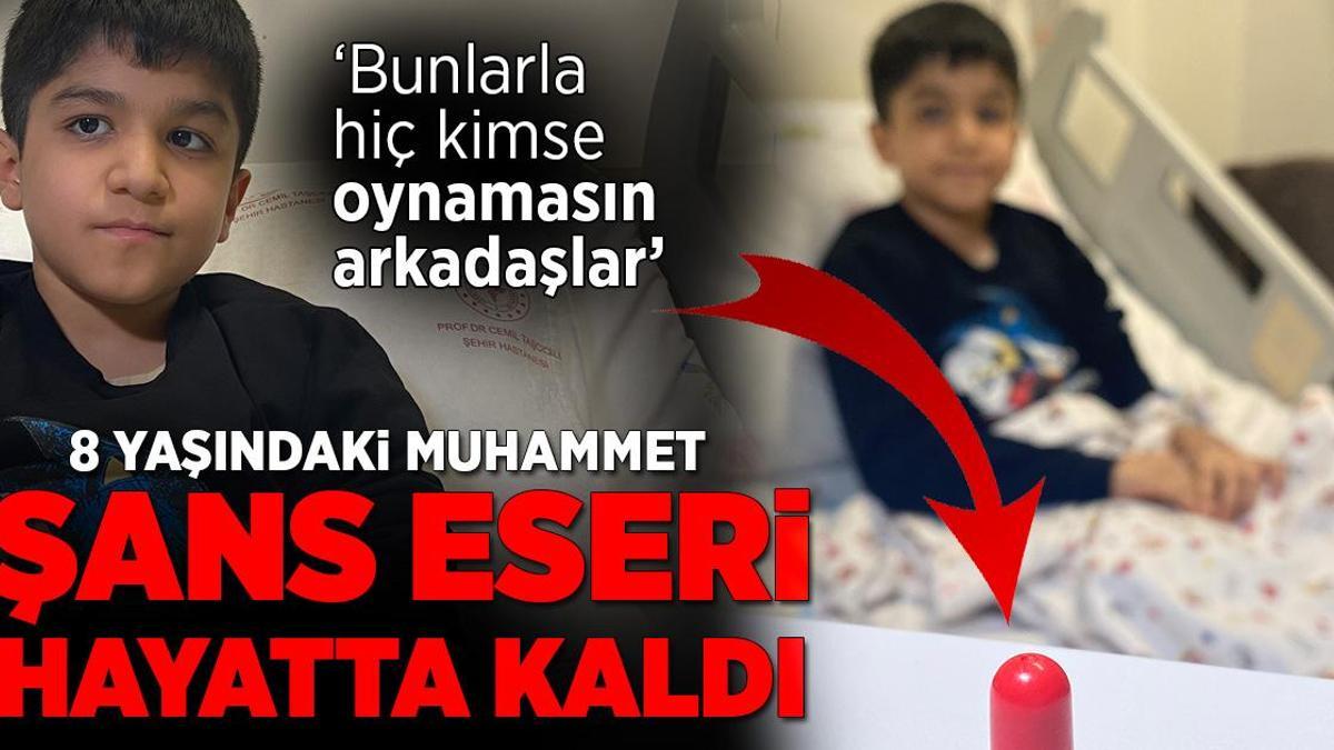 8 yaşındaki Muhammet ölümden döndü: Bunlarla hiç kimse oynamasın arkadaşlar