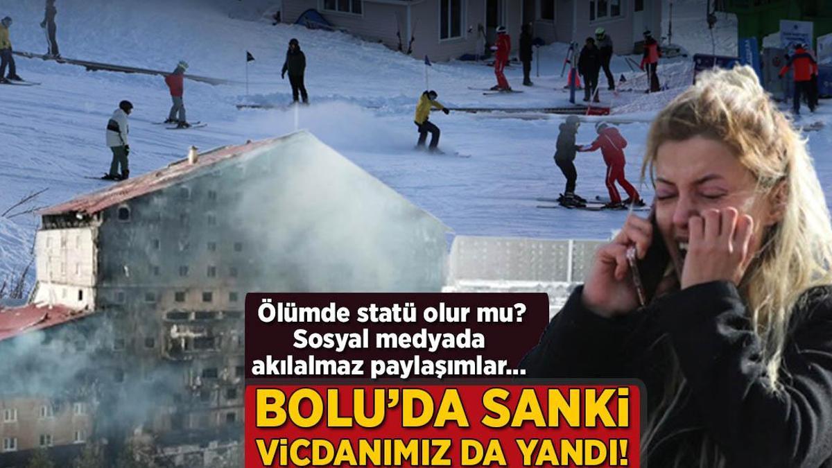Bolu’da vicdanımız da yandı! Sosyal medyada akılalmaz paylaşımlar: Ölümde statü olur mu?
