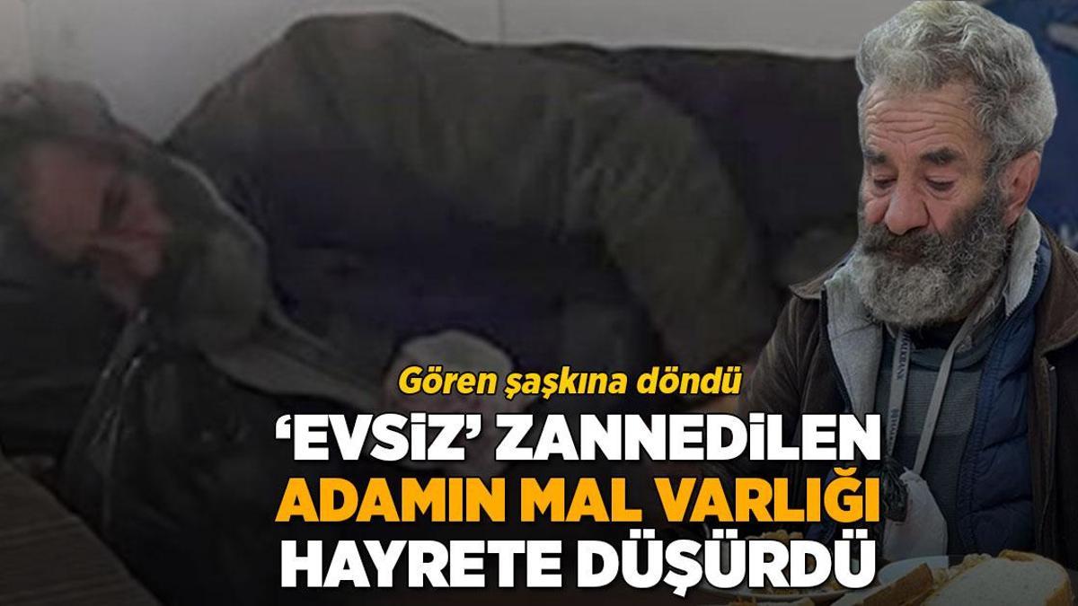 ‘Evsiz’ zannedilen adamın mal varlığı hayrete düşürdü!