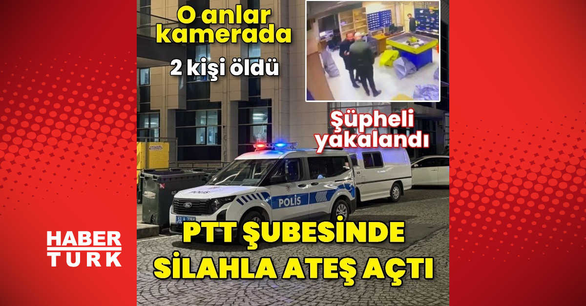 PTT şubesinde tabancayla ateş açtı: 2 ölü