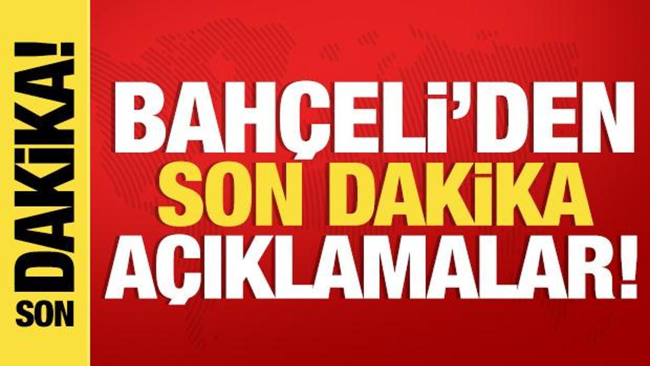 Son dakika: Bahçeli’den önemli açıklamalar!