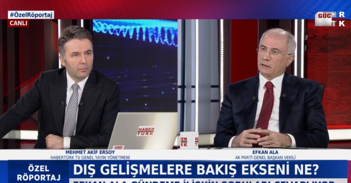 AK Parti Genel Başkan Vekili Efkan Ala'dan Habertürk'e açıklamalar