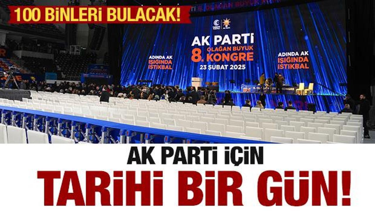AK Parti’de tarihi gün bugün! 100 bin kişi katılacak
