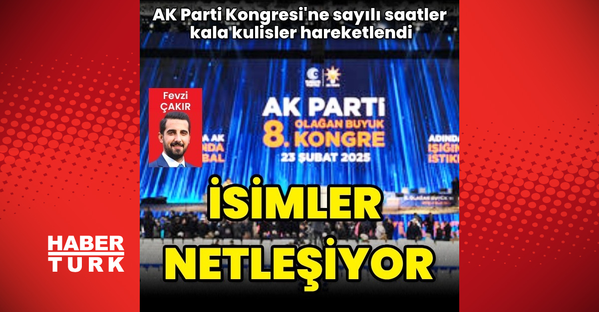 AK Parti’nin bugün düzenlenecek 8. Olağan Büyük Kongresi’nde kulisler hareketlenmeye başladı – Öne Çıkan Haberler | Son dakika haberleri
