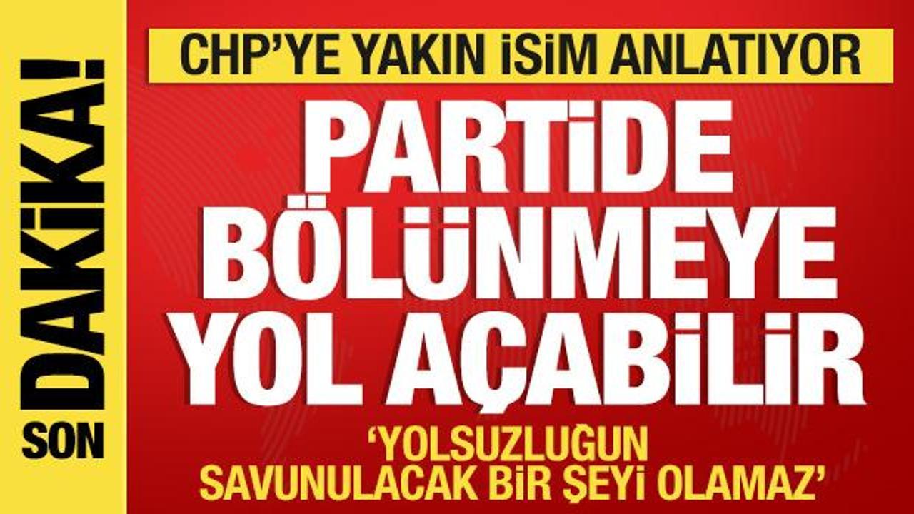 CHP’ye yakın isim tehlikeyi açıkladı: Parti bölünebilir