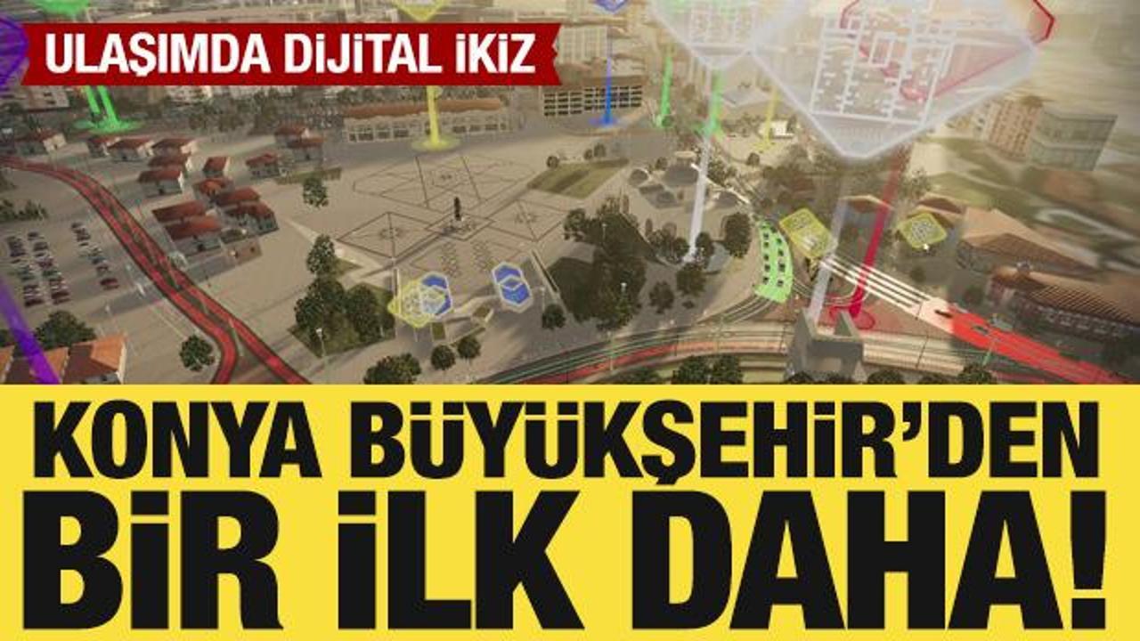 Konya Büyükşehir’den bir ilk daha: Ulaşımda dijital ikiz
