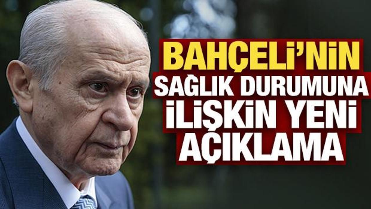 MHP’den Devlet Bahçeli’nin sağlık durumuna ilişkin yeni açıklama