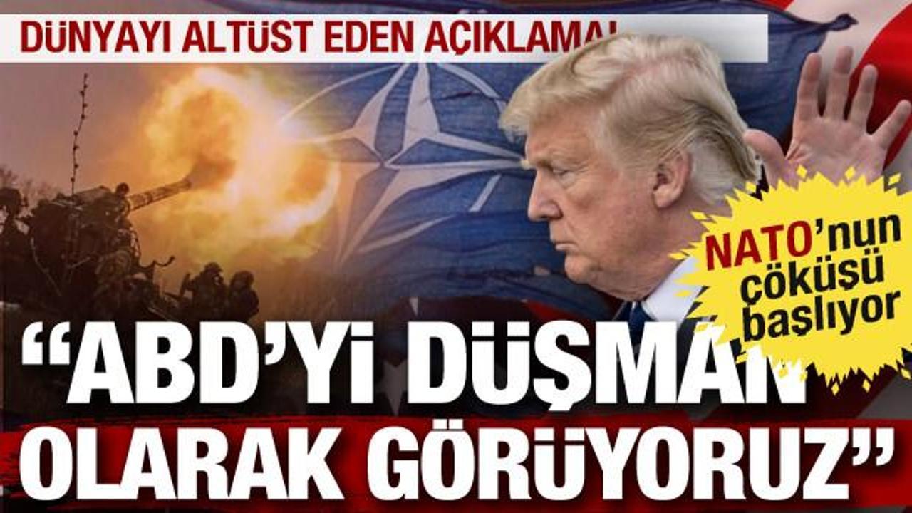 NATO’nun çöküşü başlıyor! Avrupa ülkeleri ABD’yi düşman olarak görüyor