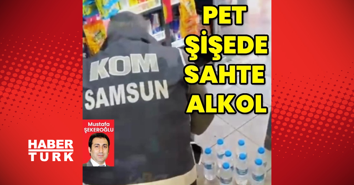 Samsun'da TEKEL bayiinde sahte alkol operasyonu