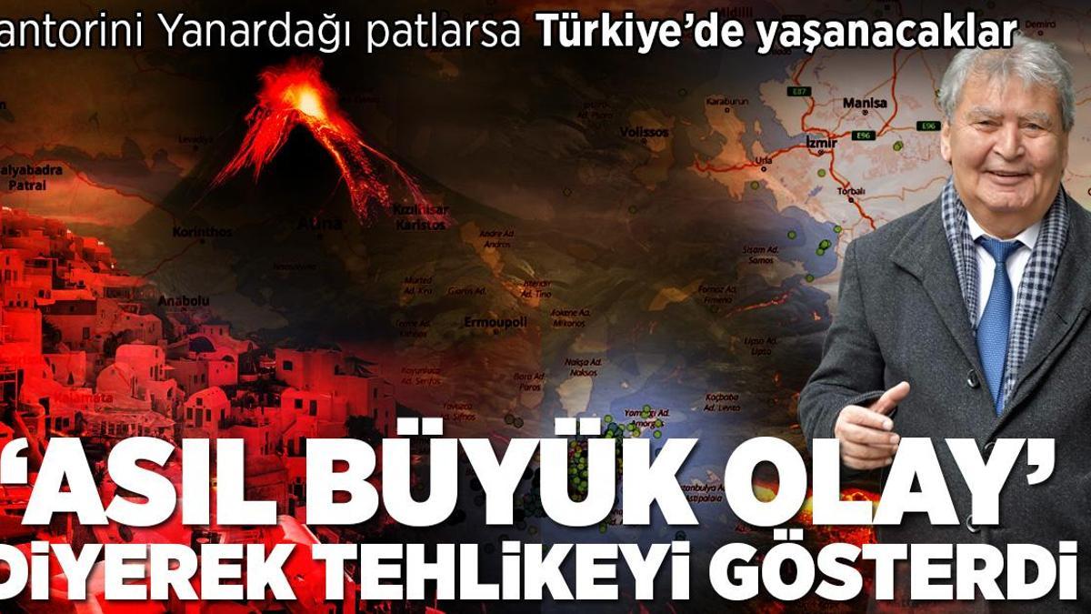 Santorini Yanardağı patlarsa Türkiye’ de neler yaşanır? Profesör ‘asıl büyük olay’ diyerek tehlikeyi gösterdi