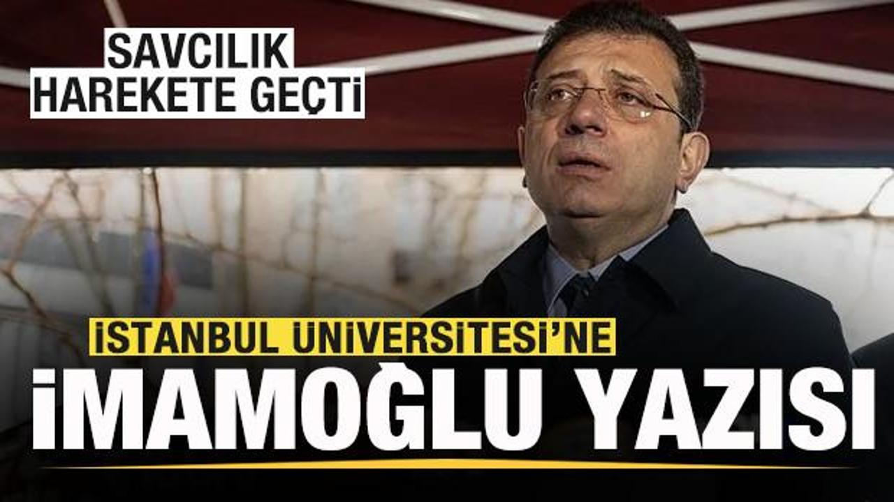 Savcılık harekete geçti! İstanbul Üniversitesi’ne İmamoğlu yazısı
