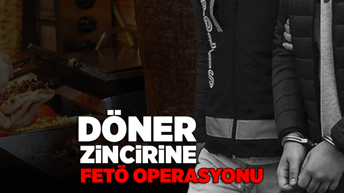SON DAKİKA FETÖ HABERLERİ: Döner zincirine FETÖ operasyonu: 353 şüpheli gözaltında