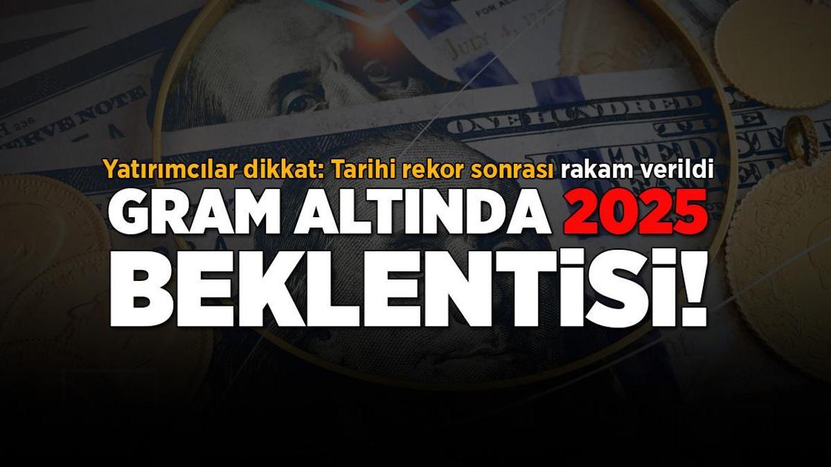 SON DAKİKA GRAM ALTIN HABERLERİ: Gram altında 2025 beklentisi! Rakam verildi…