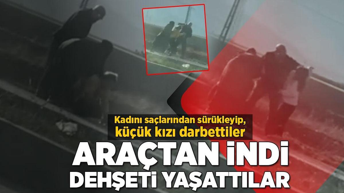 Yol kenarında dehşet! Kadını saçlarından sürükleyip, kız çocuğunu darbettiler