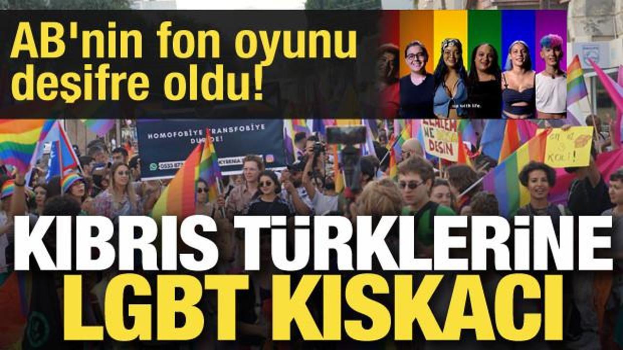 Zehir gibi dünyaya yayılıyor! AB’den Kıbrıs Türklerine karşı LGBT propagandası
