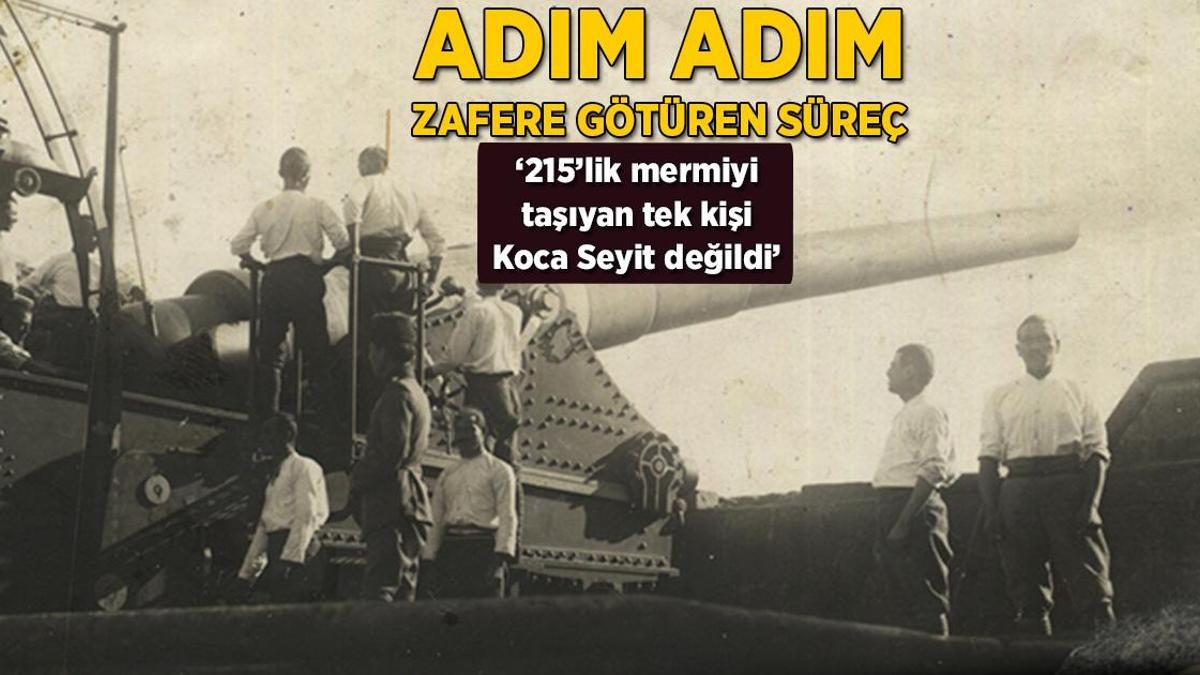 Adım adım zafere götüren süreç! ‘215’lik mermiyi taşıyan tek kişi Koca Seyit değil’