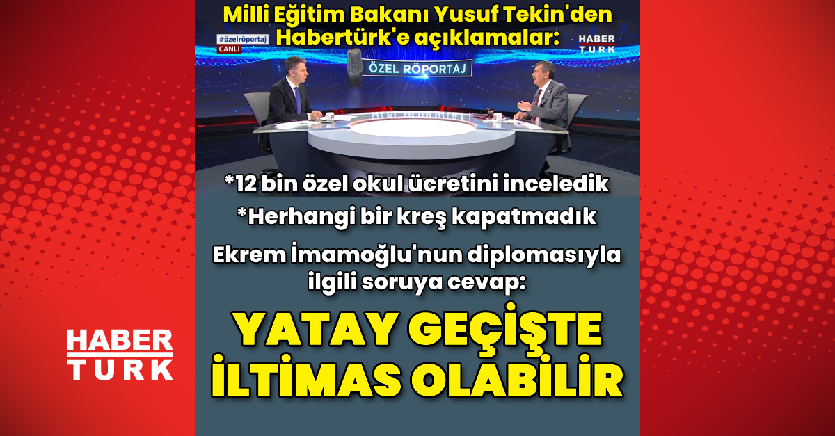 Bakan Tekin'den Habertürk'e açıklamalar – Güncel haberler