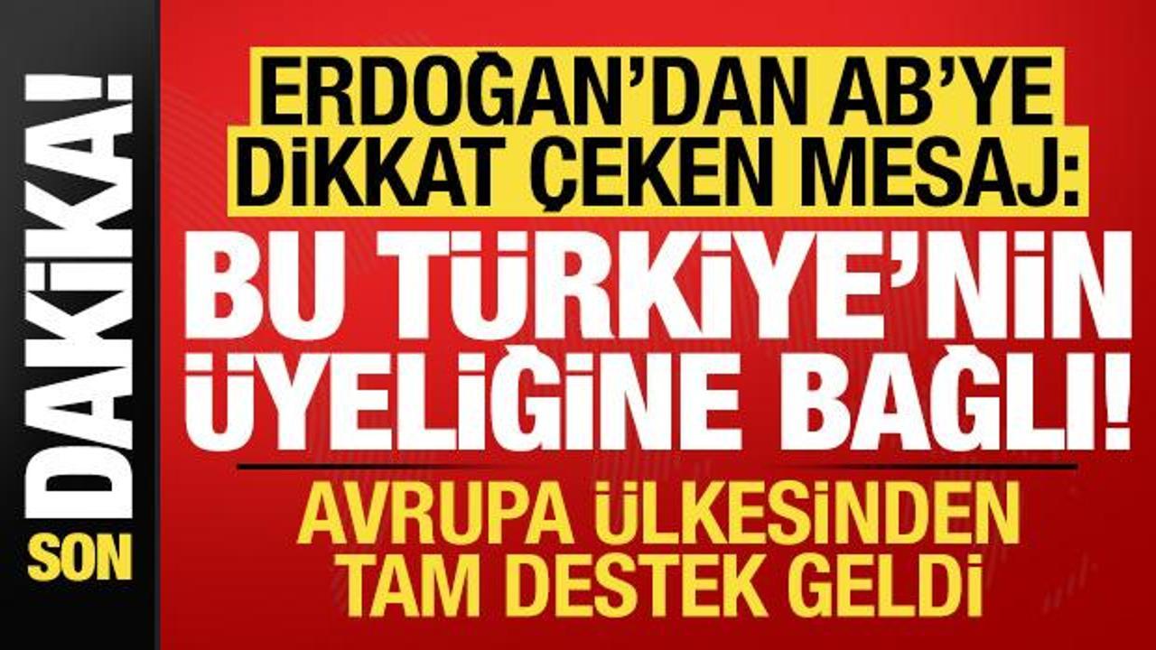 Başkan Erdoğan’dan son dakika açıklamaları! AB’ye dikkat çeken mesaj…