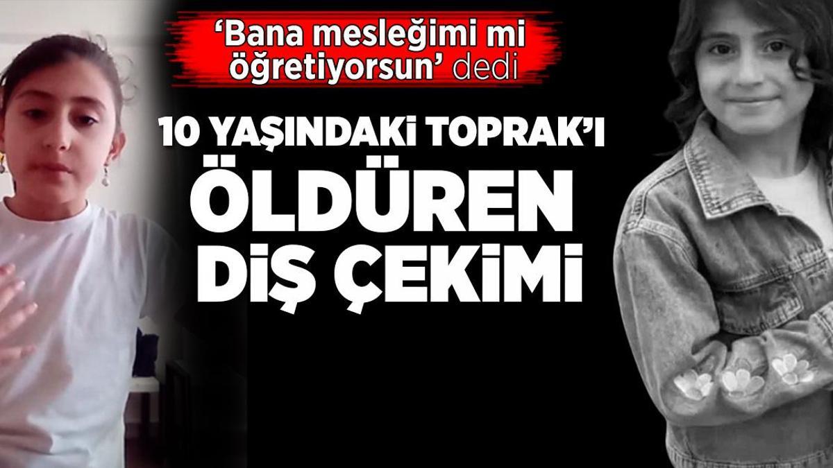 Dişini çektirdikten sonra kanaması durmayan 10 yaşındaki Toprak hayatını kaybetti