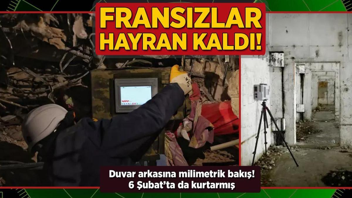 Fransızlar hayran kaldı! Duvar arkasına milimetrik bakış: 6 Şubat’ta da kurtarmış