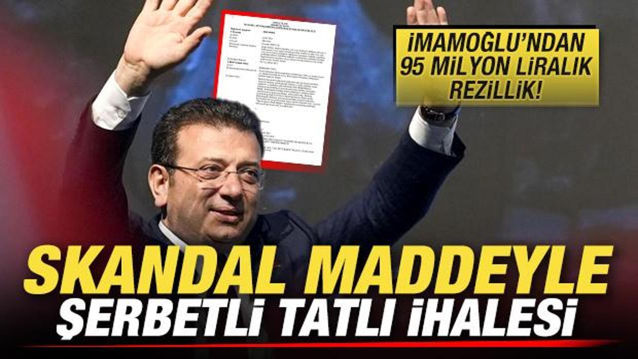İmamoğlu’ndan 95 milyon TL’lik rezillik! İBB’den skandal maddeyle şerbetli tatlı ihalesi