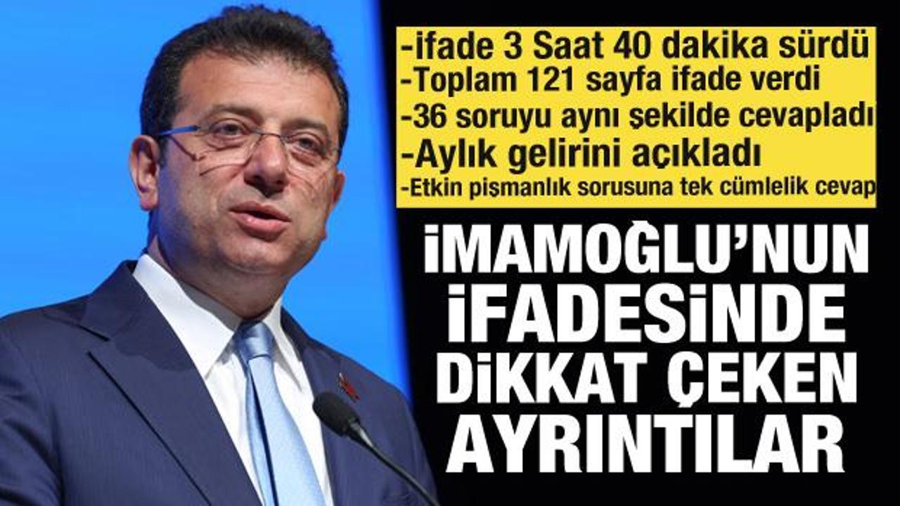 İmamoğlu’nun ifadesi ortaya çıktı! İşte tüm dikkat çeken detaylar