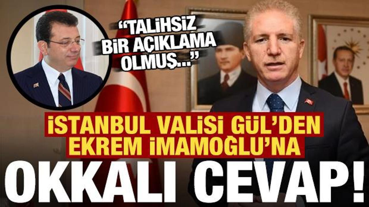 İstanbul Valisi Gül’den İmamoğlu’na tokat gibi cevap! ‘Talihsiz bir açıklama…’
