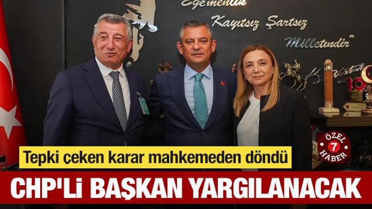 Kaymakamlığın tepki çeken kararı mahkemeden döndü! CHP’li başkan yargılanacak