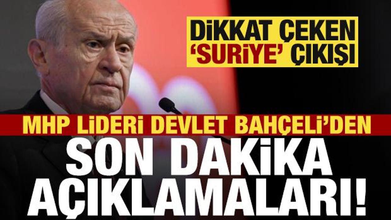 MHP lideri Bahçeli’den son dakika açıklamaları!