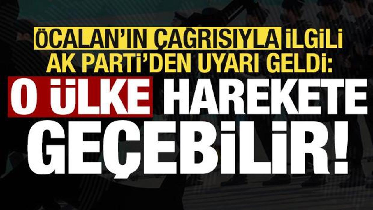 Öcalan’ın çağrısıyla ilgili Türkiye’den uyarı: O ülke harekete geçebilir!