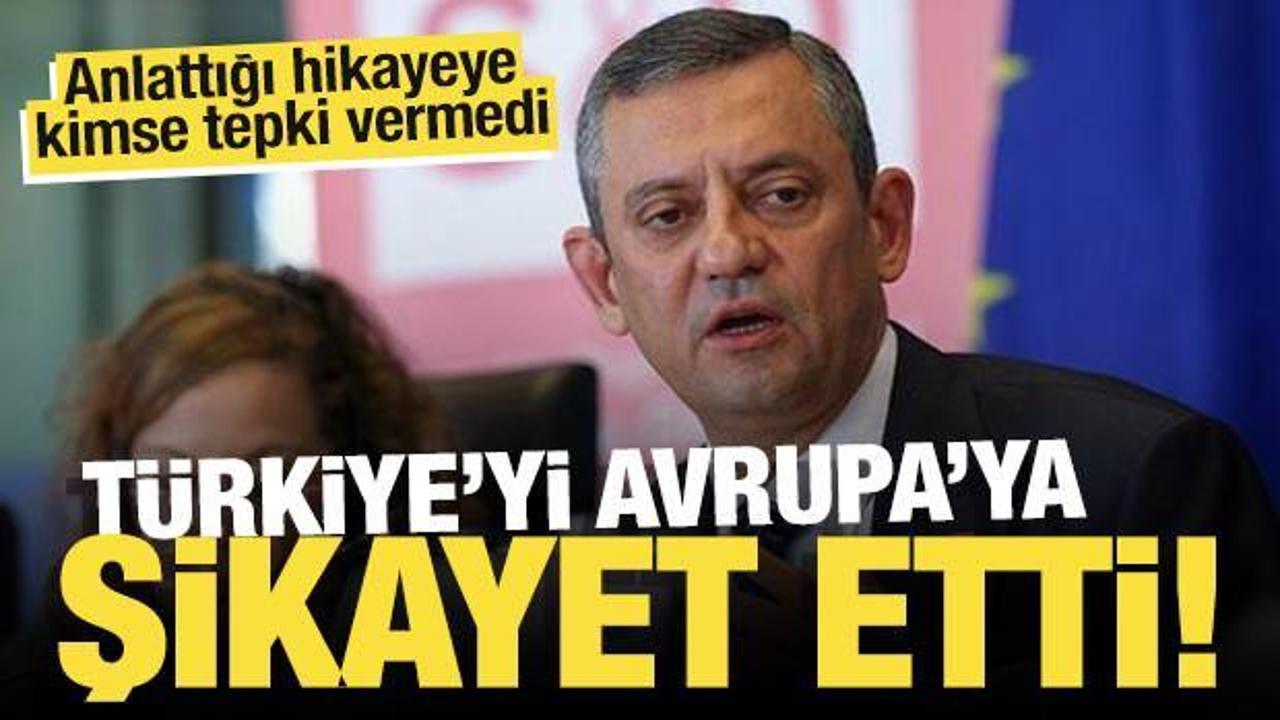 Özgür Özel, Türkiye’yi Avrupa’ya şikayet etti! Anlattığı hikayeye kimse tepki vermedi