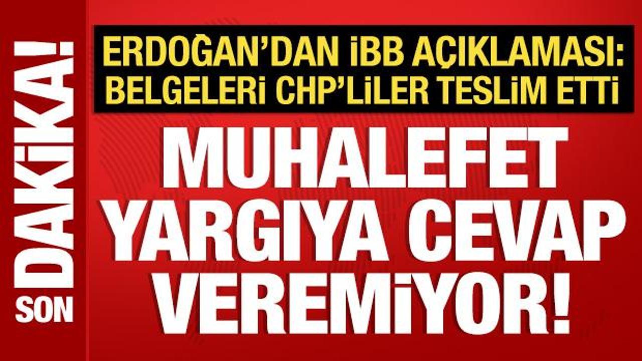 Son Dakika: Cumhurbaşkanı Erdoğan’dan İBB soruşturmasıyla ilgili açıklama