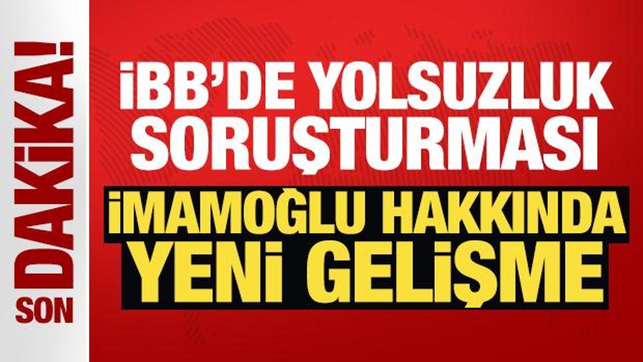 Son dakika: İBB’de yolsuzluk operasyonu! İmamoğlu ve Ongun hakkında gözaltı kararı…