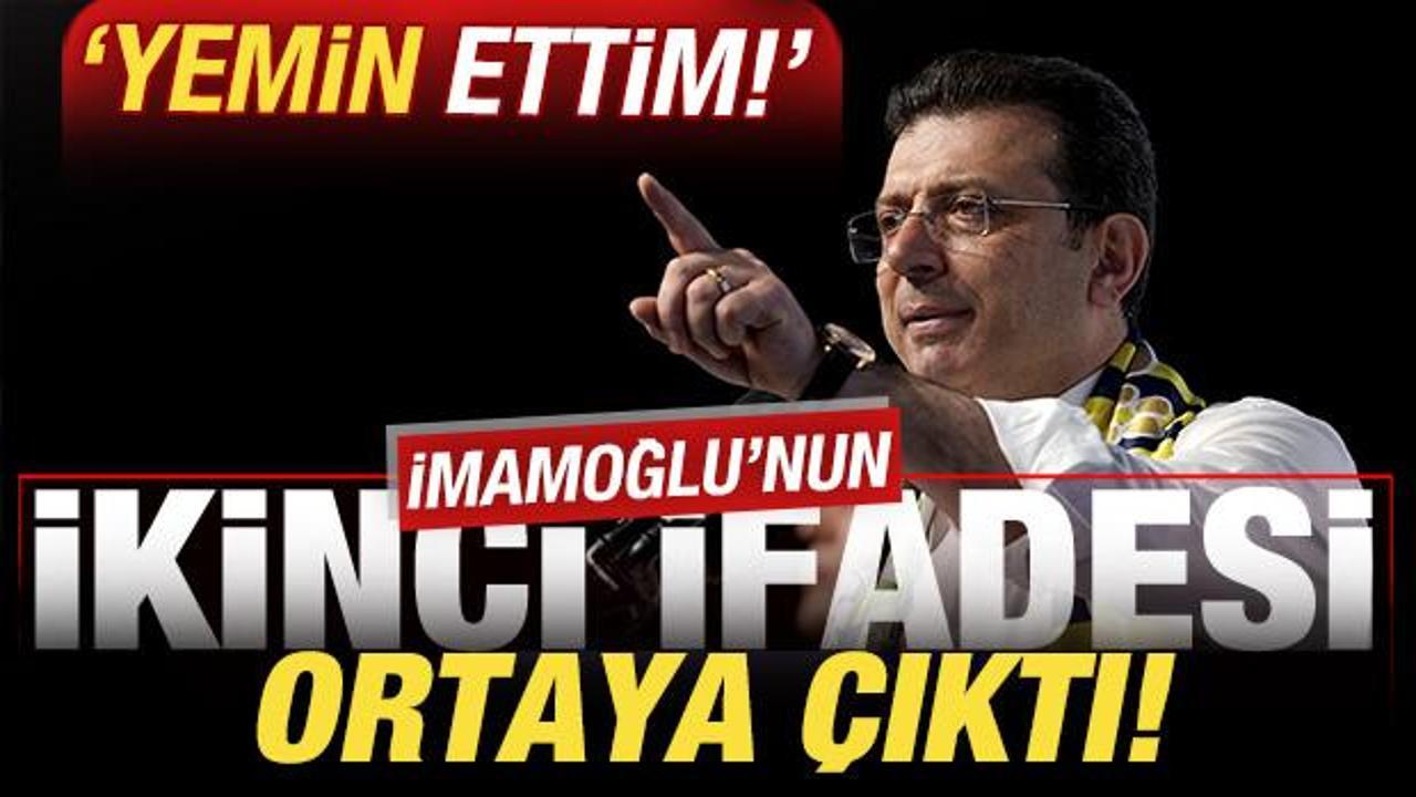 Son dakika: İmamoğlu’nun ikinci ifadesi ortaya çıktı: Yemin ettim!