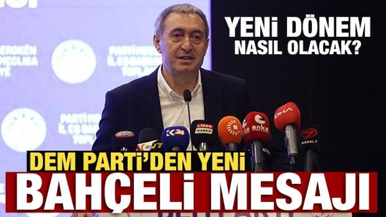 Yeni dönem nasıl olacak? DEM Parti’den yeni Bahçeli mesajı